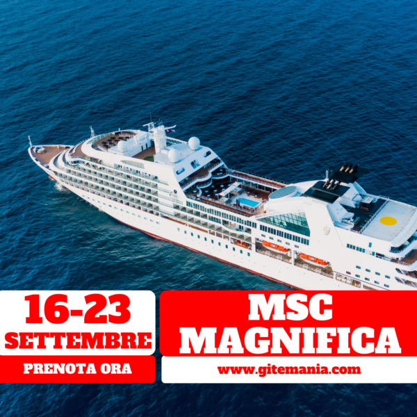 MSC MAGNIFICA • 16-23 SETTEMBRE 2025