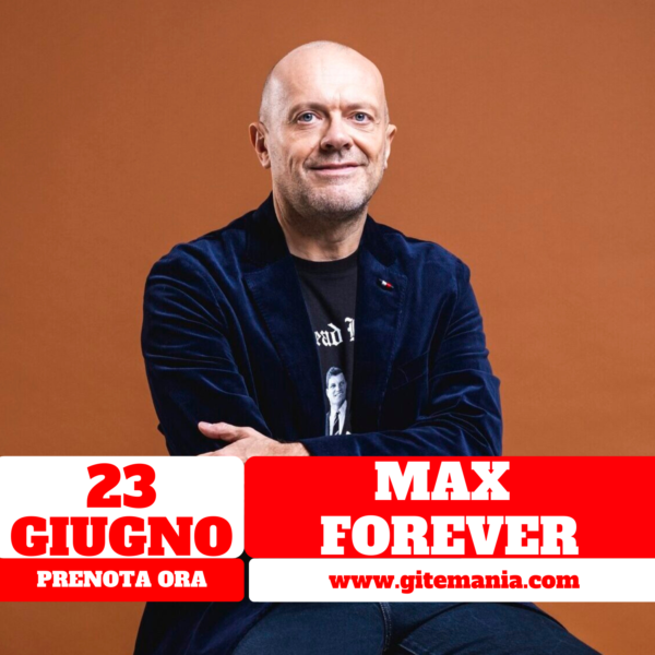 MAX FOREVER • ROMA 23 GIUGNO 2026